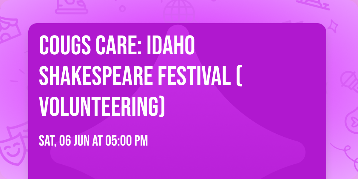 Cougs Care: Idaho Shakespeare Festival (Volunteering)