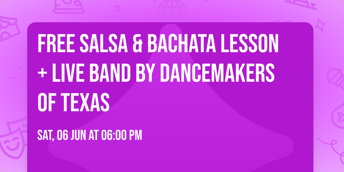 FREE Salsa & Bachata Lesson + Live Band by DanceMakers of Texas