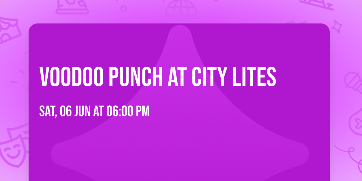 VOODOO PUNCH AT CITY LITES 