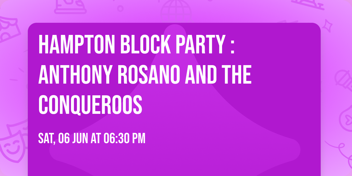 Hampton Block Party : Anthony Rosano and the Conqueroos