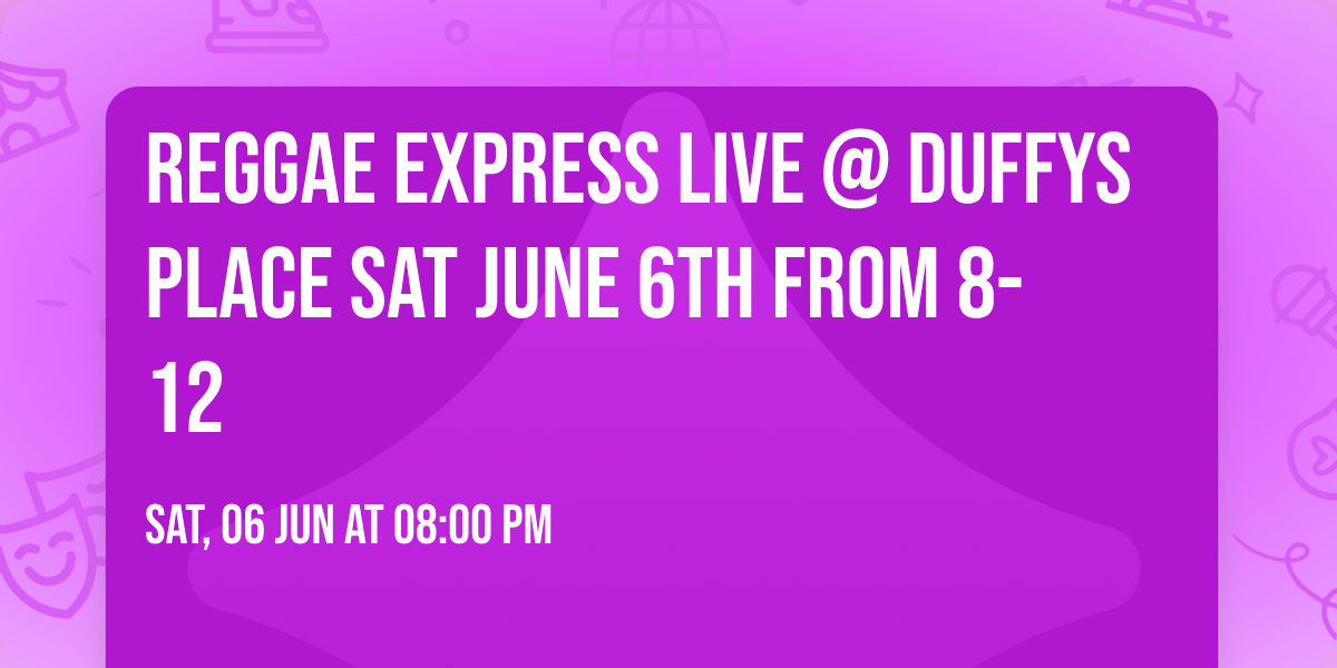 Reggae Express LIVE @ Duffys Place Sat June 6th from 8-12