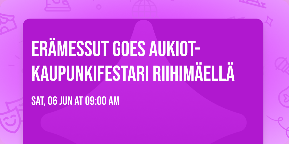Er\u00e4messut Goes Aukiot-kaupunkifestari Riihim\u00e4ell\u00e4