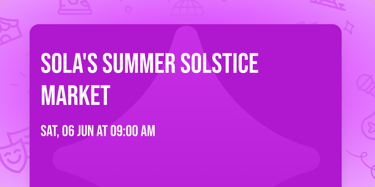 Sola's Summer Solstice Market 