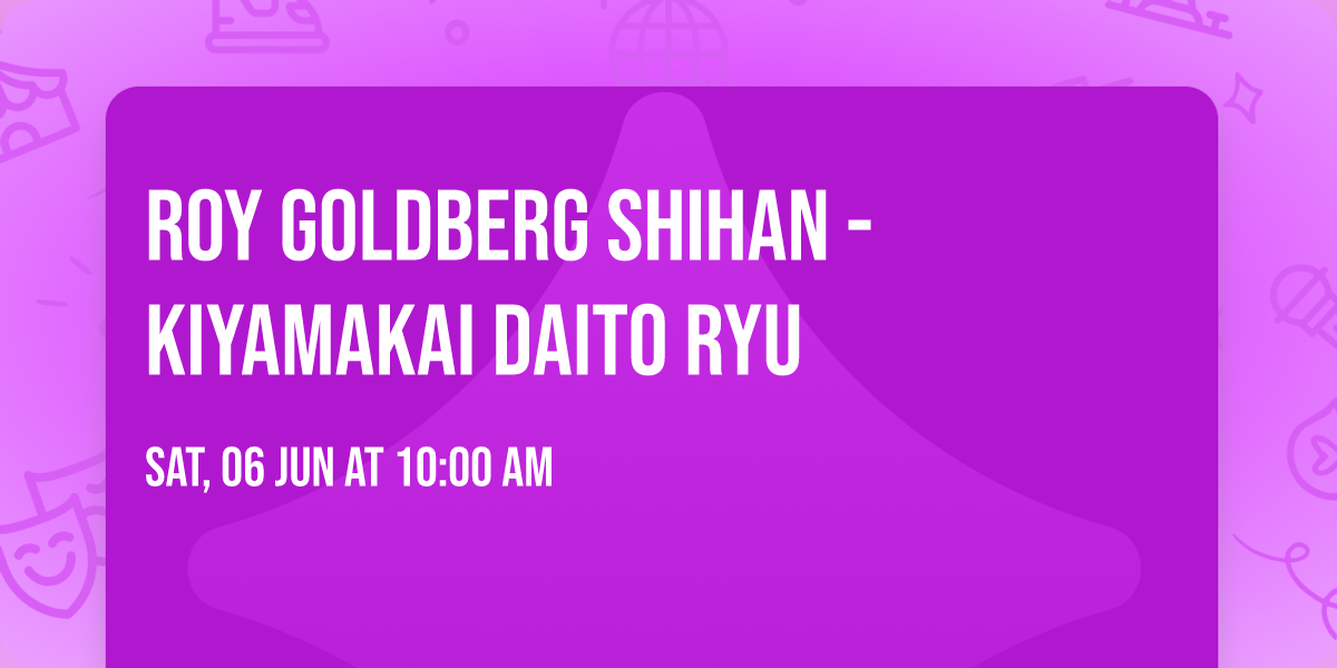 Roy Goldberg Shihan - Kiyamakai Daito Ryu