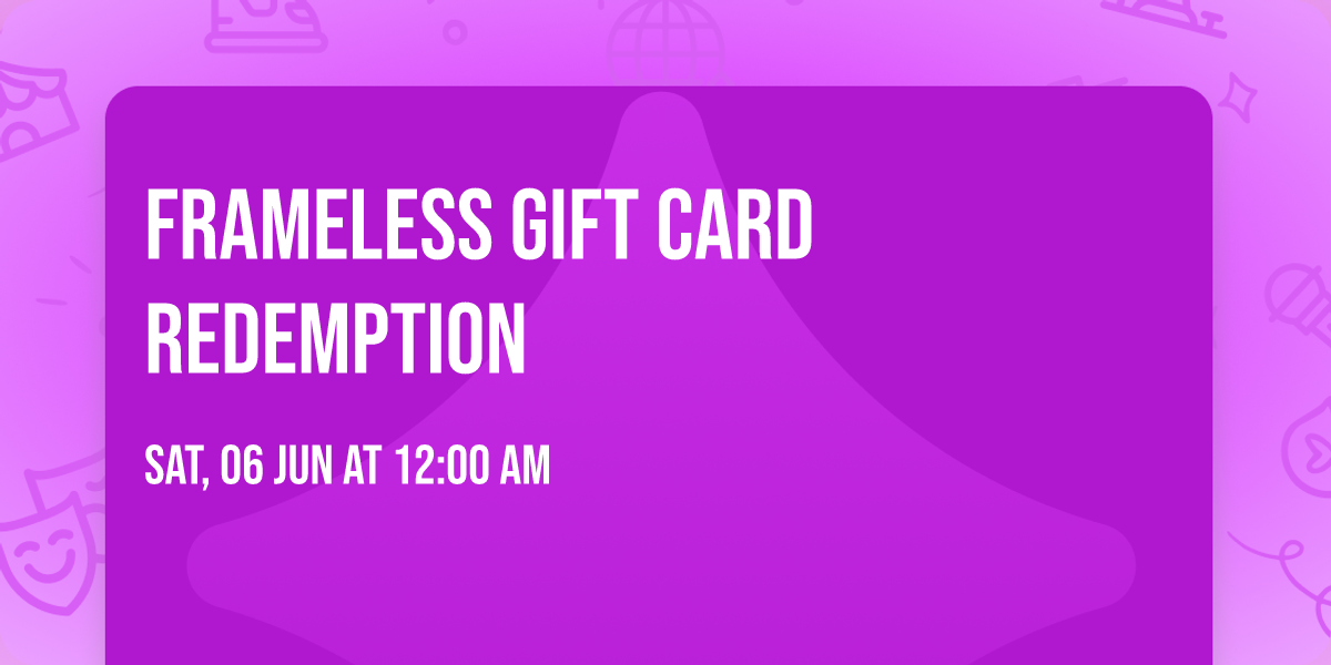 Frameless Gift Card Redemption