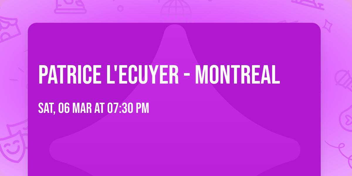Patrice L'Ecuyer - Montreal