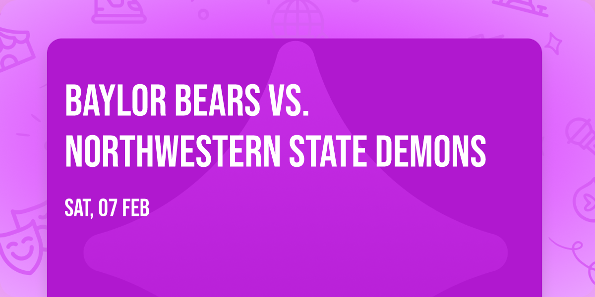 Baylor Bears vs. Northwestern State Demons