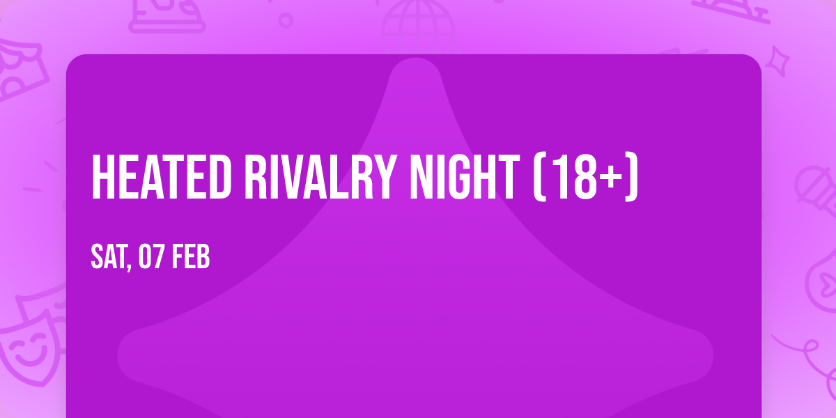 Heated Rivalry Night (18+)