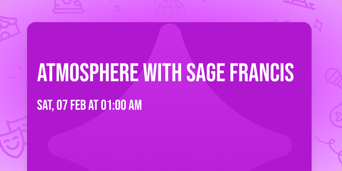 Atmosphere with Sage Francis