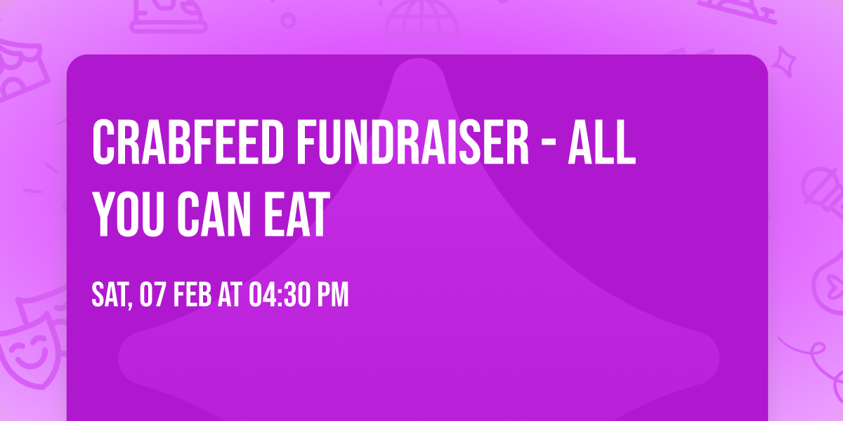 Crabfeed Fundraiser - All You Can Eat