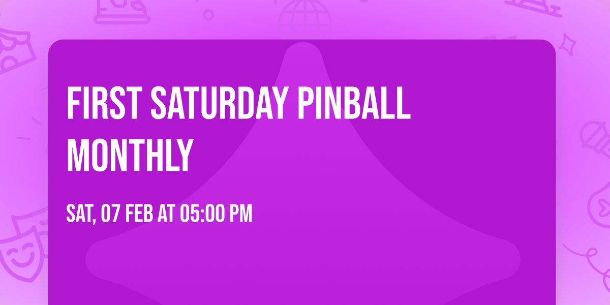 First Saturday Pinball Monthly