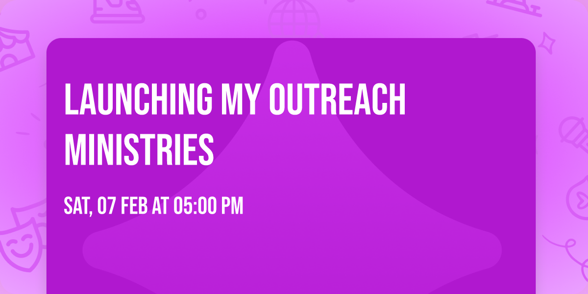 launching my outreach ministries 