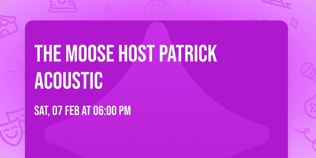 The Moose Host Patrick Acoustic