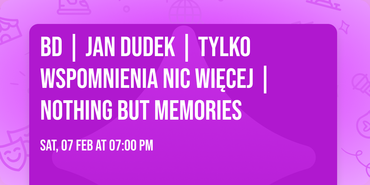 BD | Jan Dudek | Tylko wspomnienia nic wi\u0119cej | Nothing But Memories