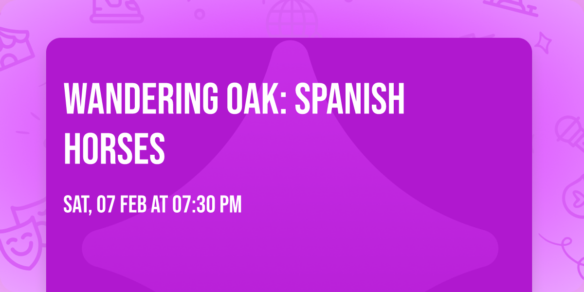 Wandering Oak: Spanish Horses