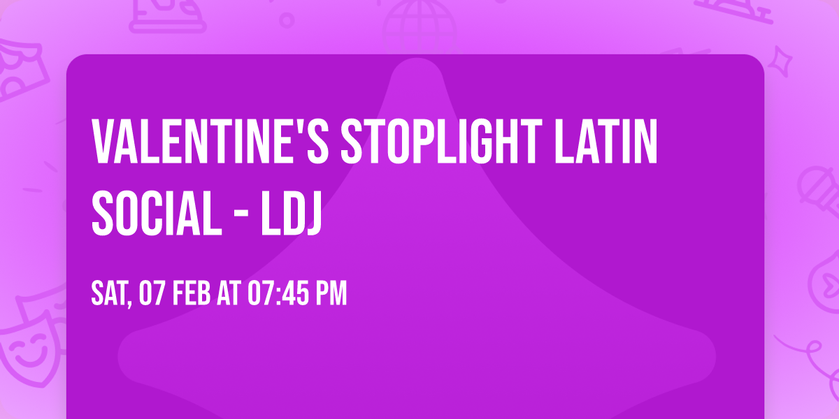 Valentine's Stoplight Latin Social - LDJ
