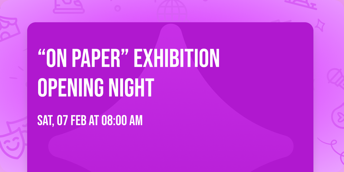 \u201cOn Paper\u201d Exhibition Opening Night