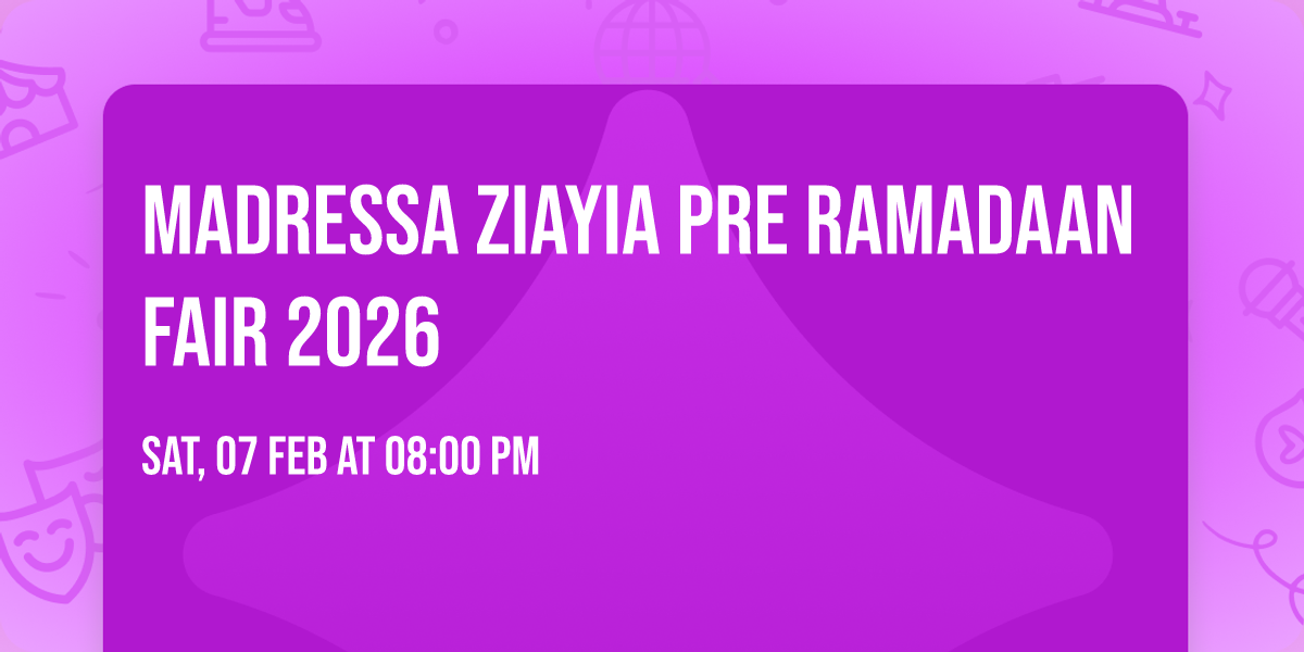 Madressa Ziayia Pre Ramadaan Fair 2026