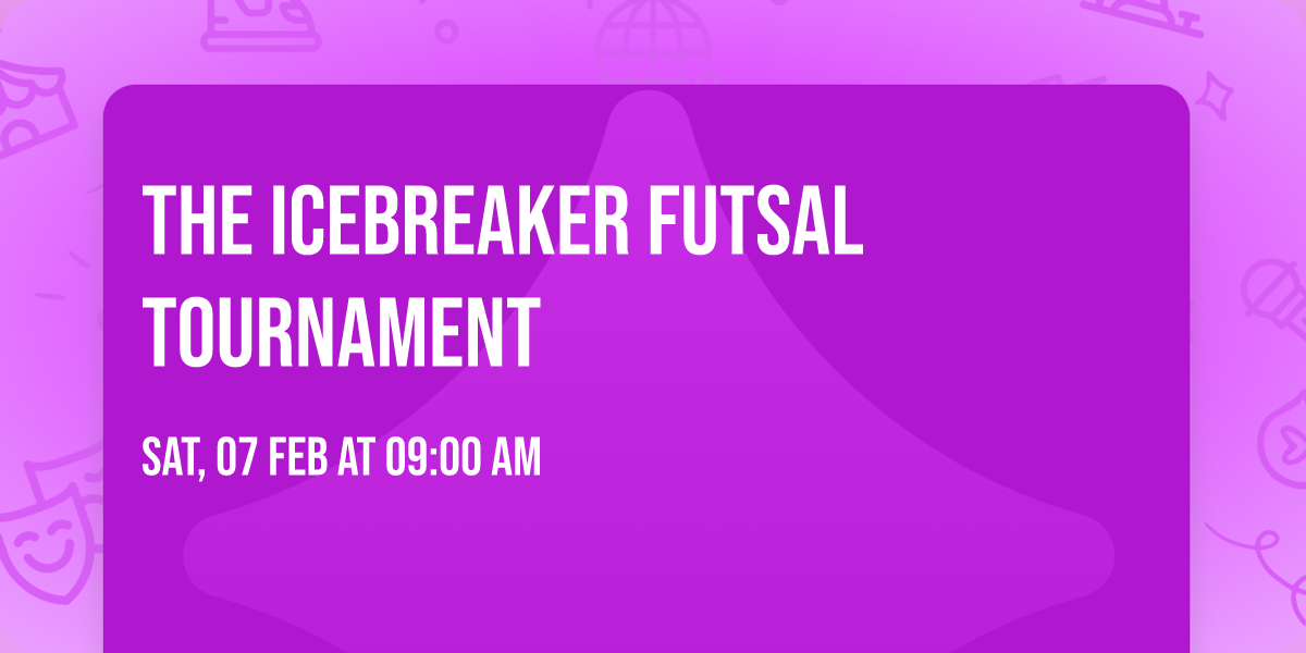 The ICEBREAKER Futsal Tournament 