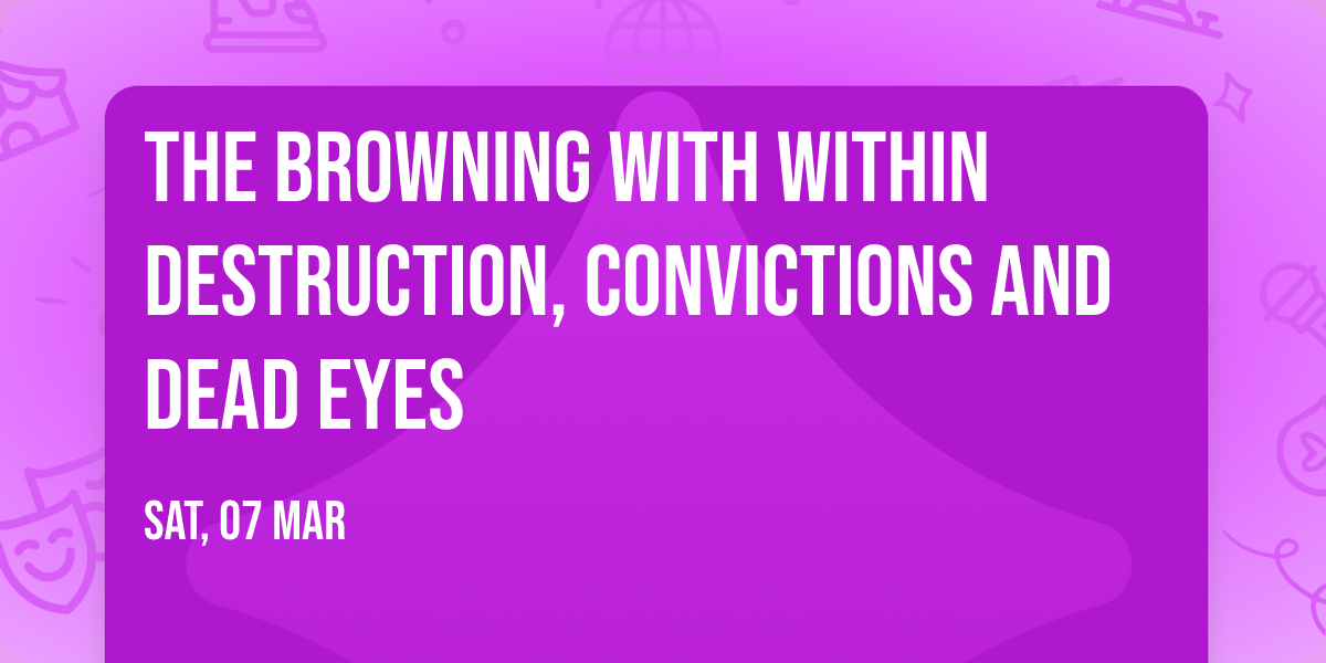 The Browning with Within Destruction, Convictions and Dead Eyes