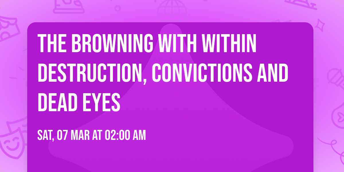 The Browning with Within Destruction, Convictions and Dead Eyes