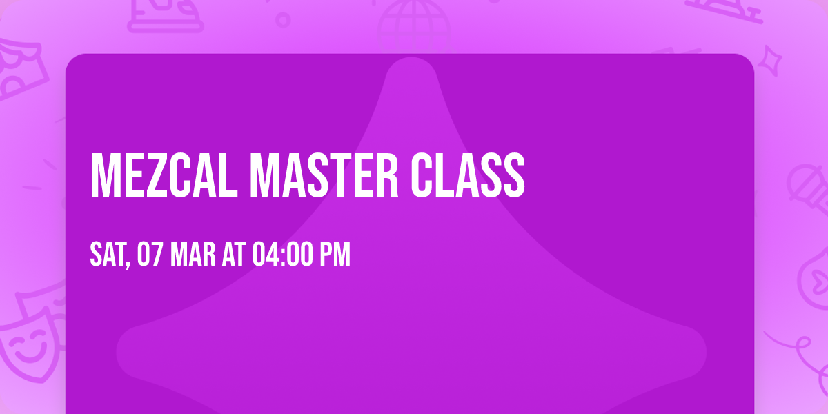 Mezcal Master Class