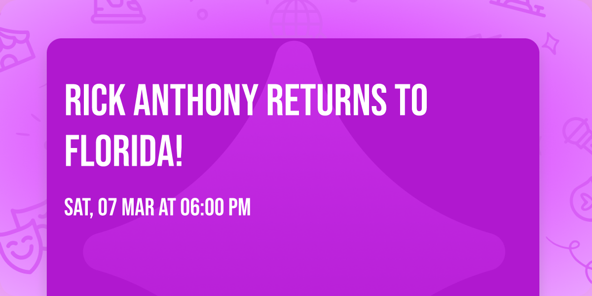RICK ANTHONY returns to FLORIDA!