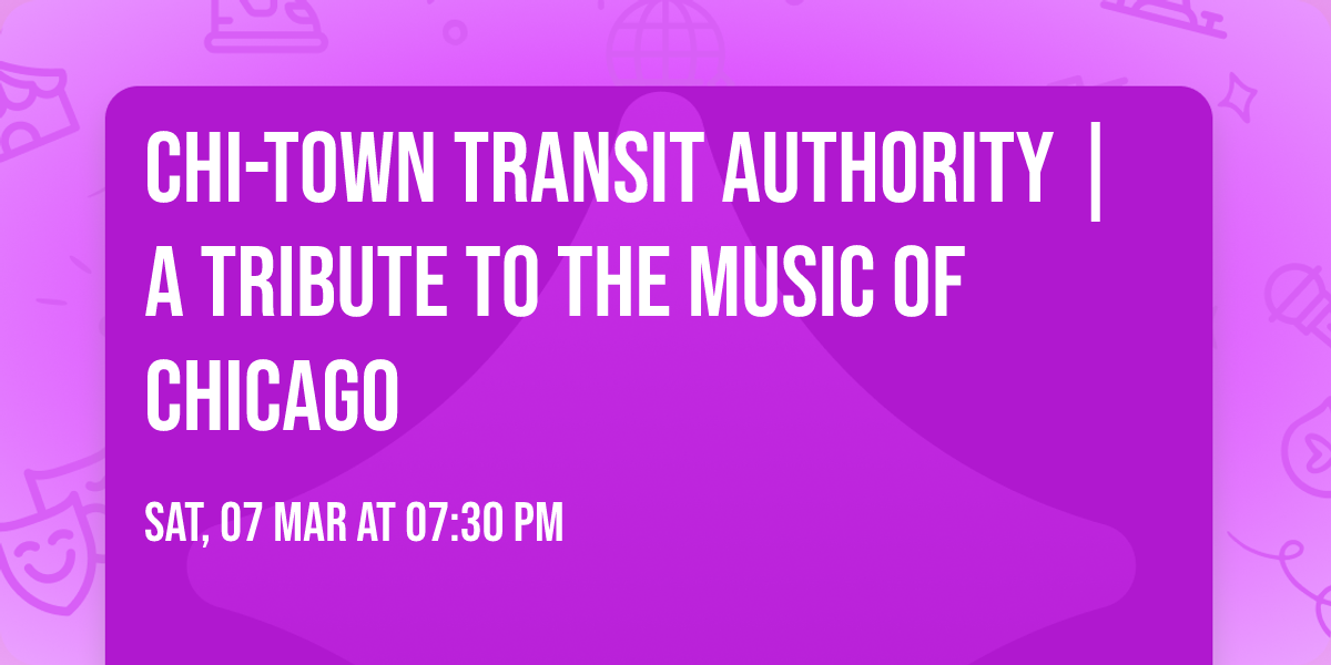 Chi-Town Transit Authority | A Tribute to the Music of Chicago