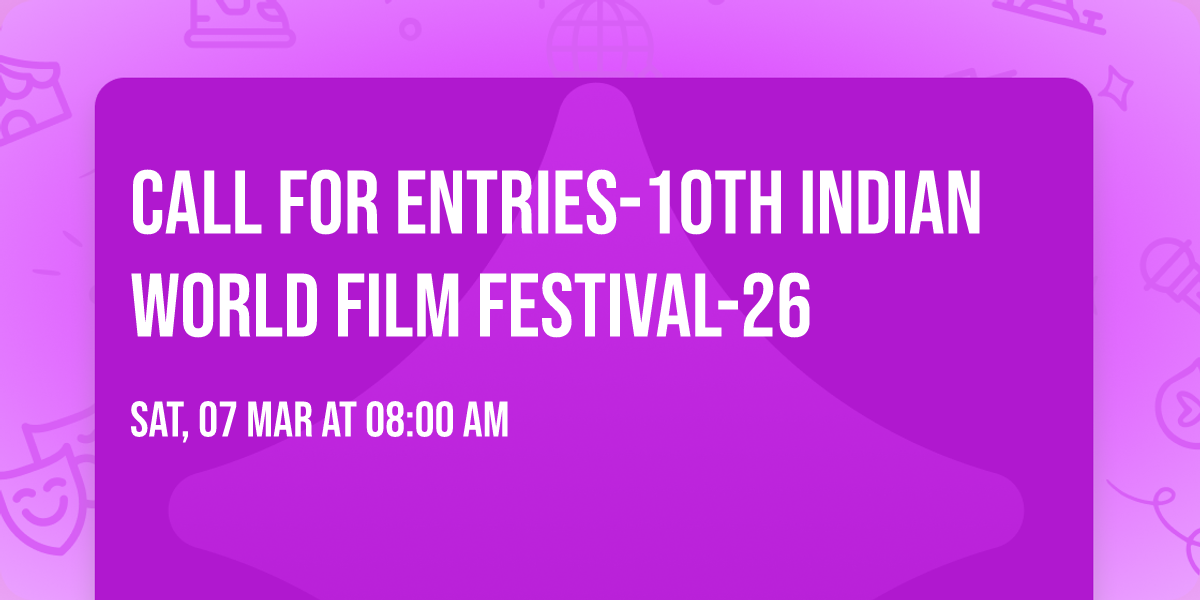 Call for entries-10th Indian World Film Festival-26