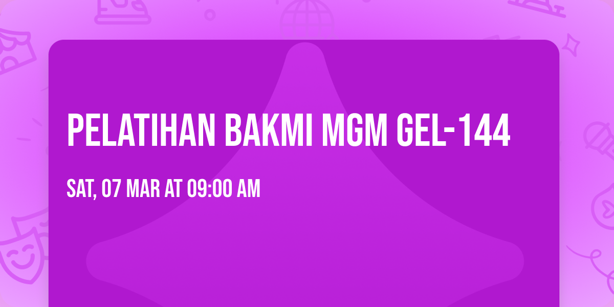 PELATIHAN BAKMI MGM GEL-144