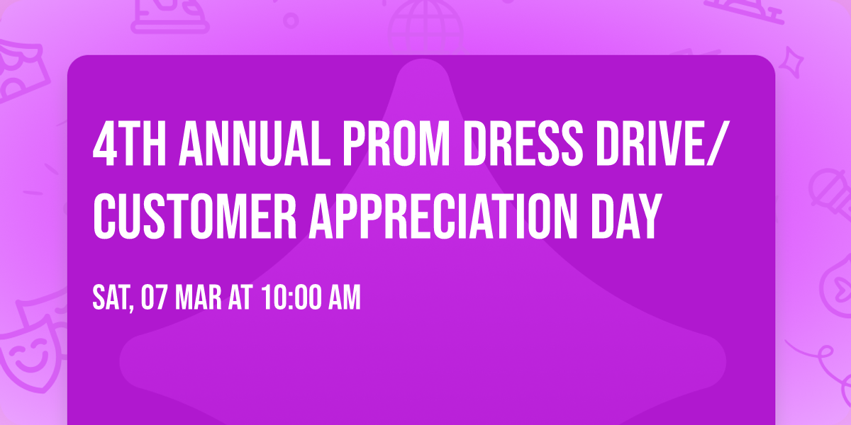 4th Annual Prom Dress Drive\/Customer Appreciation Day