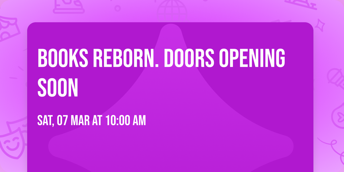 Books Reborn. Doors Opening Soon