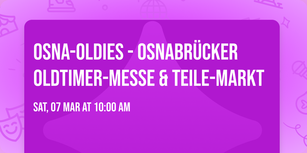 OSNA-Oldies - Osnabr\u00fccker Oldtimer-Messe & Teile-Markt