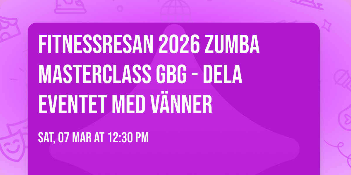 Fitnessresan 2026 Zumba Masterclass Gbg - Dela eventet med v\u00e4nner
