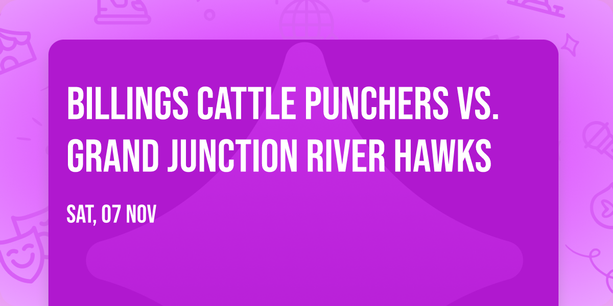 Billings Cattle Punchers vs. Grand Junction River Hawks