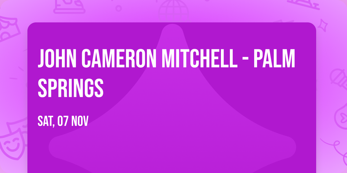 John Cameron Mitchell - Palm Springs