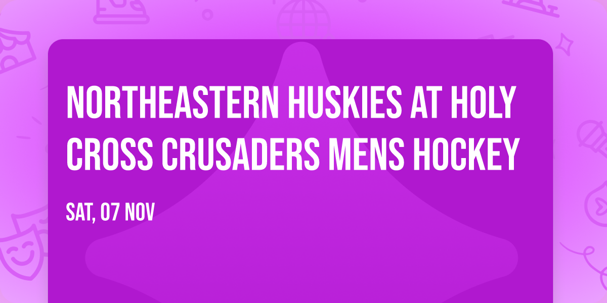 Northeastern Huskies at Holy Cross Crusaders Mens Hockey
