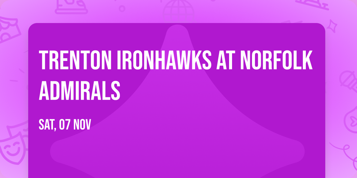 Trenton Ironhawks at Norfolk Admirals