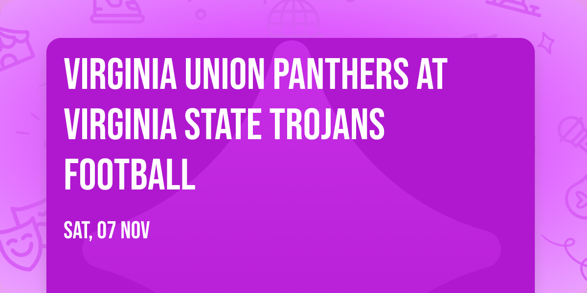Virginia Union Panthers at Virginia State Trojans Football