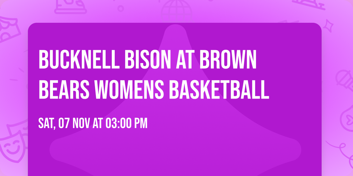 Bucknell Bison at Brown Bears Womens Basketball