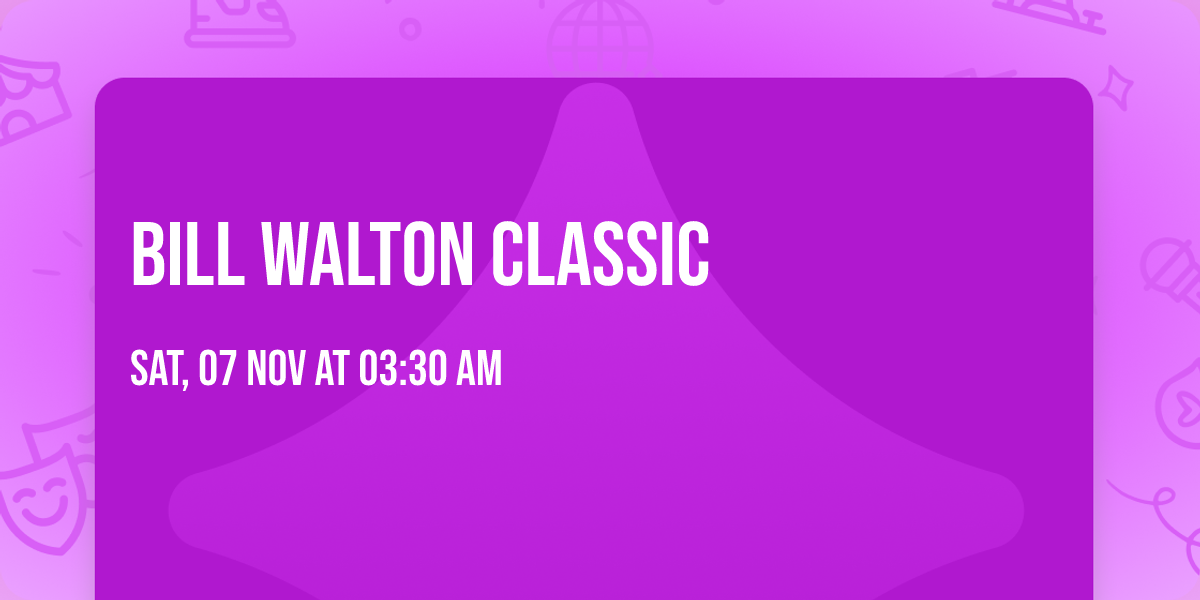 Bill Walton Classic