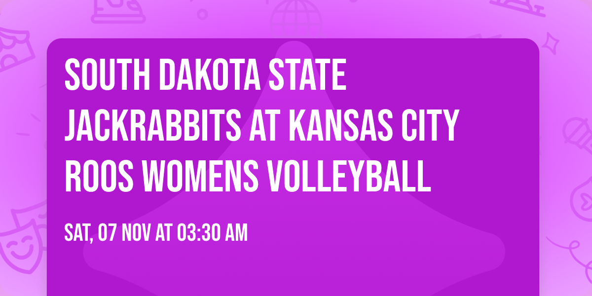 South Dakota State Jackrabbits at Kansas City Roos Womens Volleyball