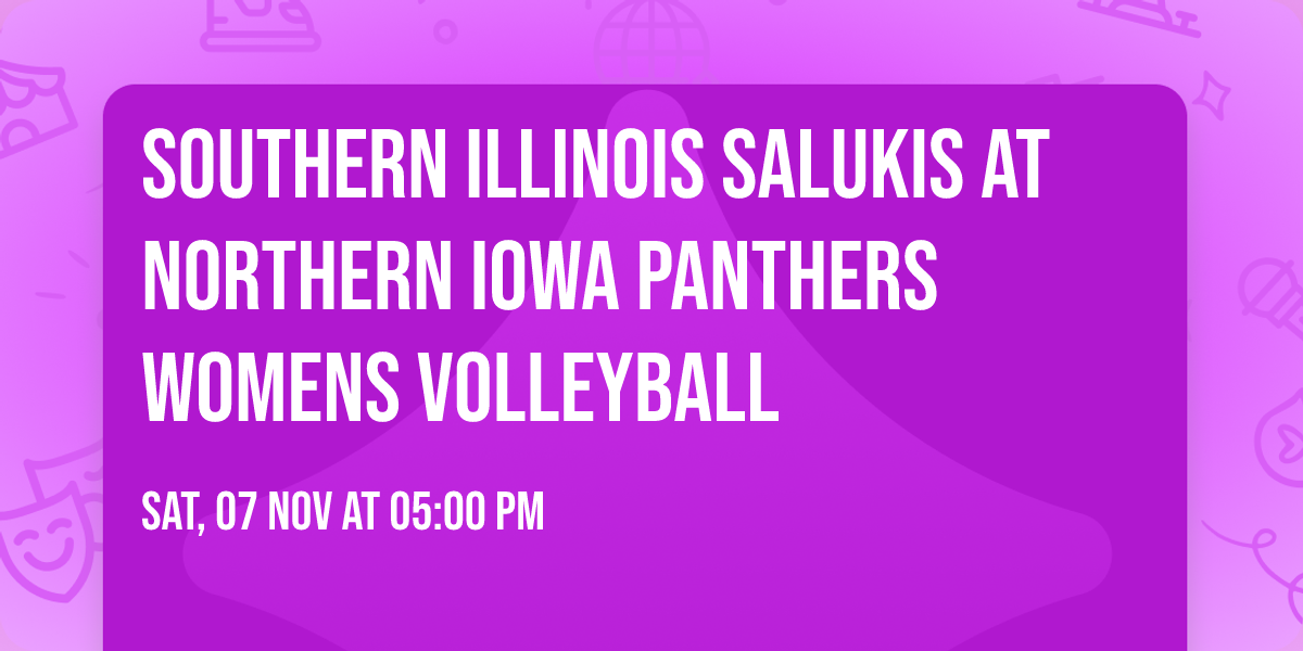 Southern Illinois Salukis at Northern Iowa Panthers Womens Volleyball