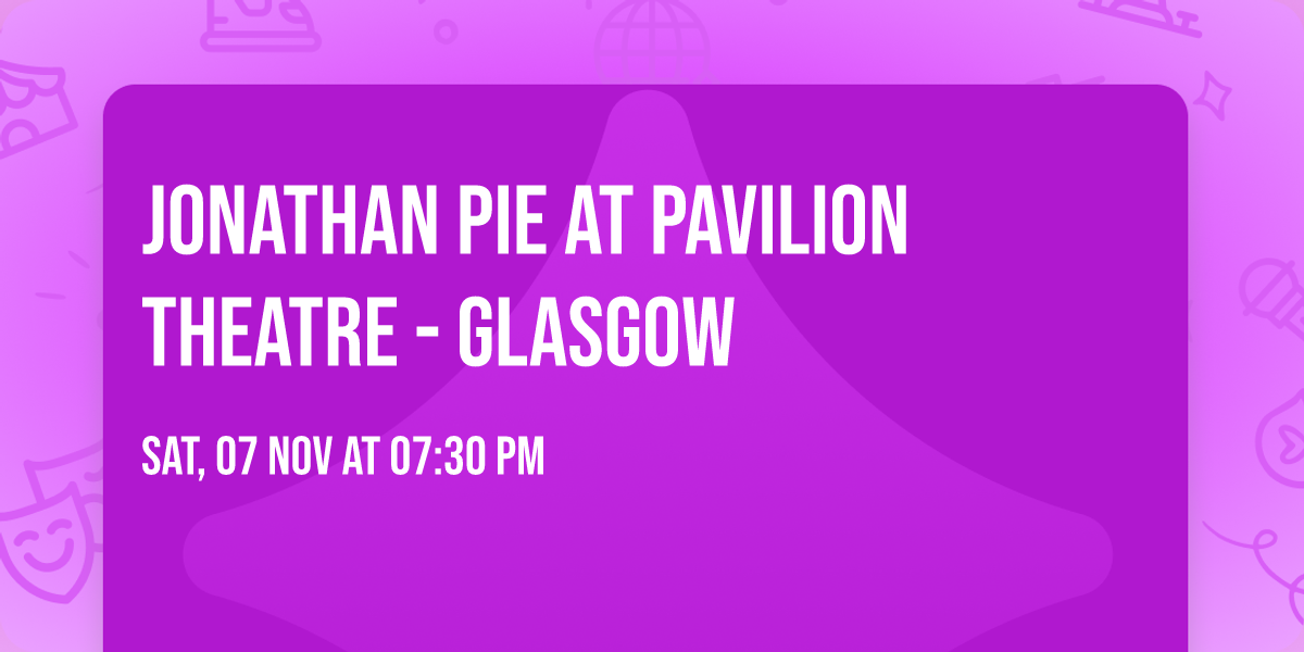 Jonathan Pie at Pavilion Theatre - Glasgow