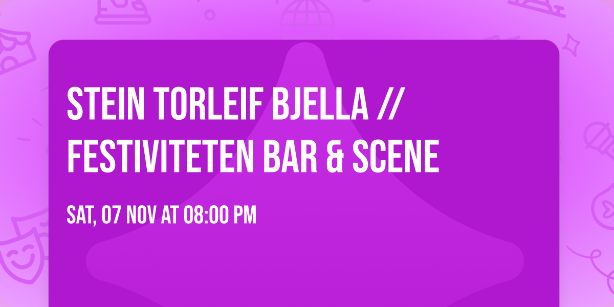 Stein Torleif Bjella \/\/ Festiviteten Bar & Scene