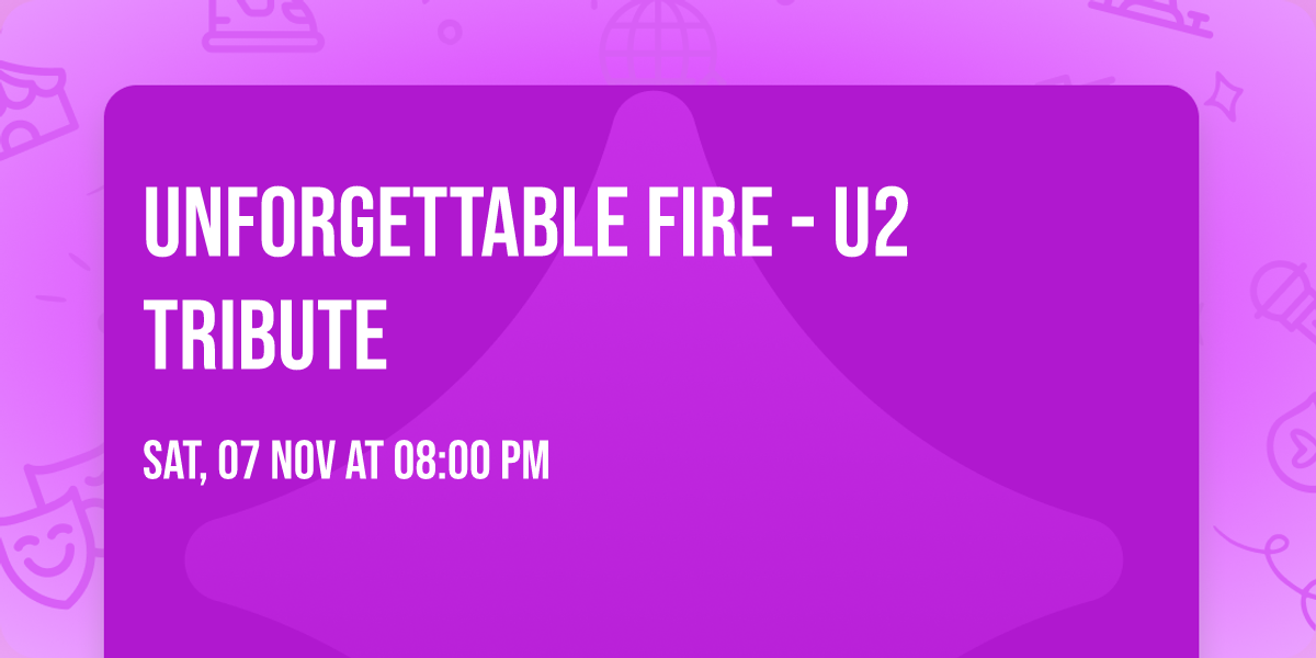 Unforgettable Fire - U2 Tribute