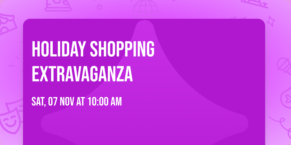 Holiday Shopping Extravaganza 