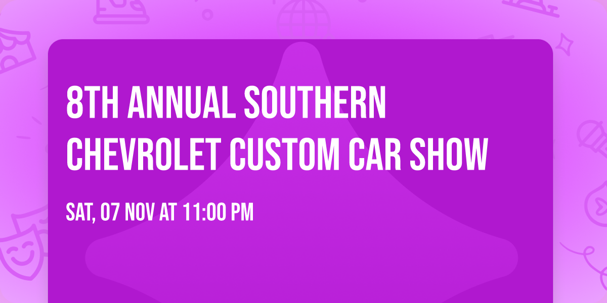 8th Annual Southern Chevrolet Custom Car Show 
