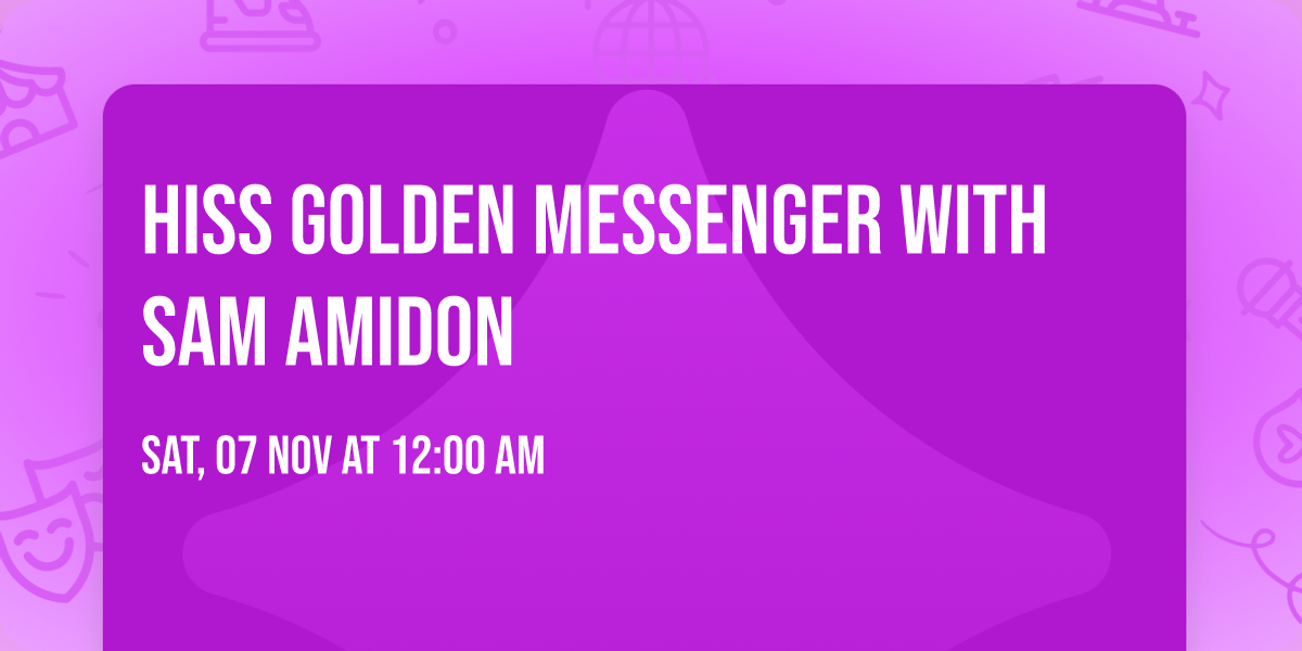 Hiss Golden Messenger with Sam Amidon