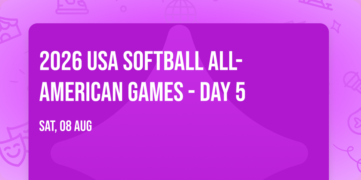 2026 USA Softball All-American Games - Day 5